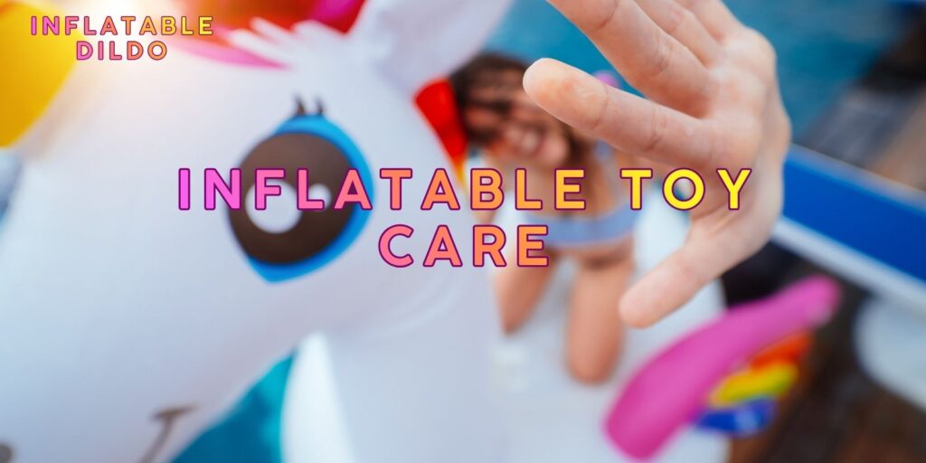 Smart Inflatable Toy Care | How To Extend Your Toy’s Lifespan