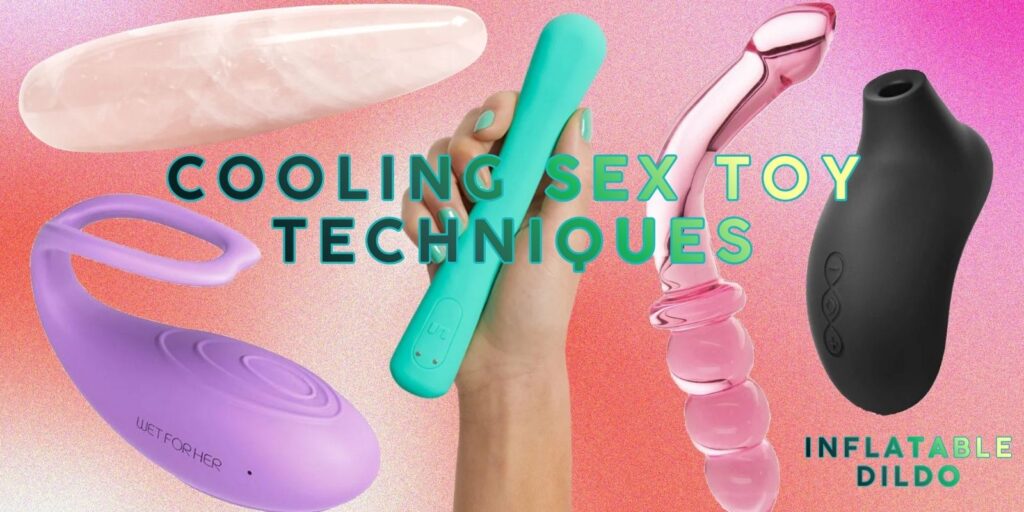 How To Use Cooling Sex Toys | Icy Sensations For Hot Nights