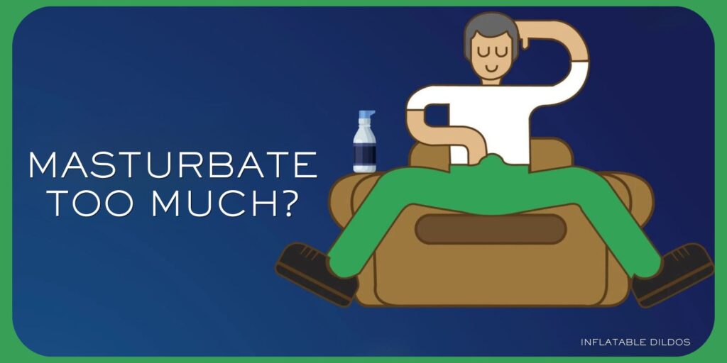 Masturbate Too Much? Here’s How to Regain Control