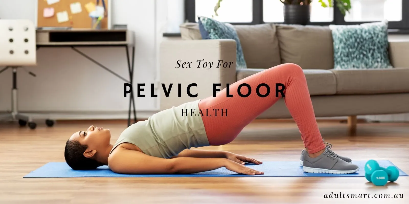 Pelvic Floor Strength Sexual Benefits