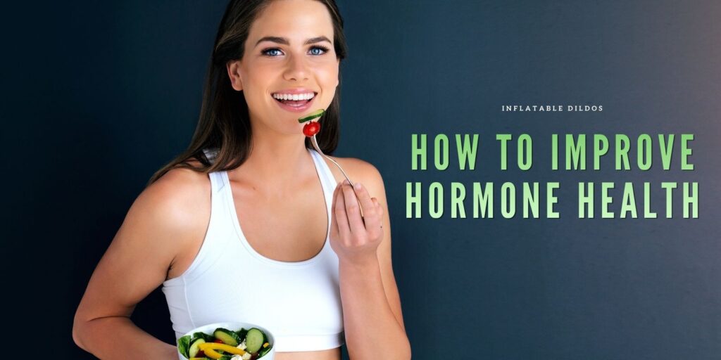 How to Improve Hormone Health Naturally: A Complete Guide